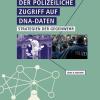 Polizeiliche Zugriff aus DNA-Daten GeN